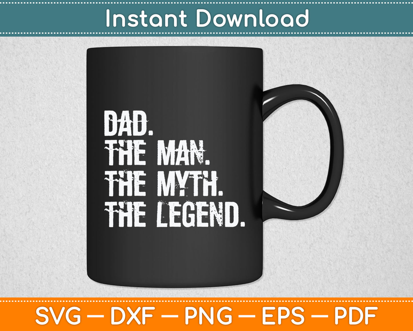 Funny Cool Dad The Man The Myth The Legend Svg Digital Cutting File