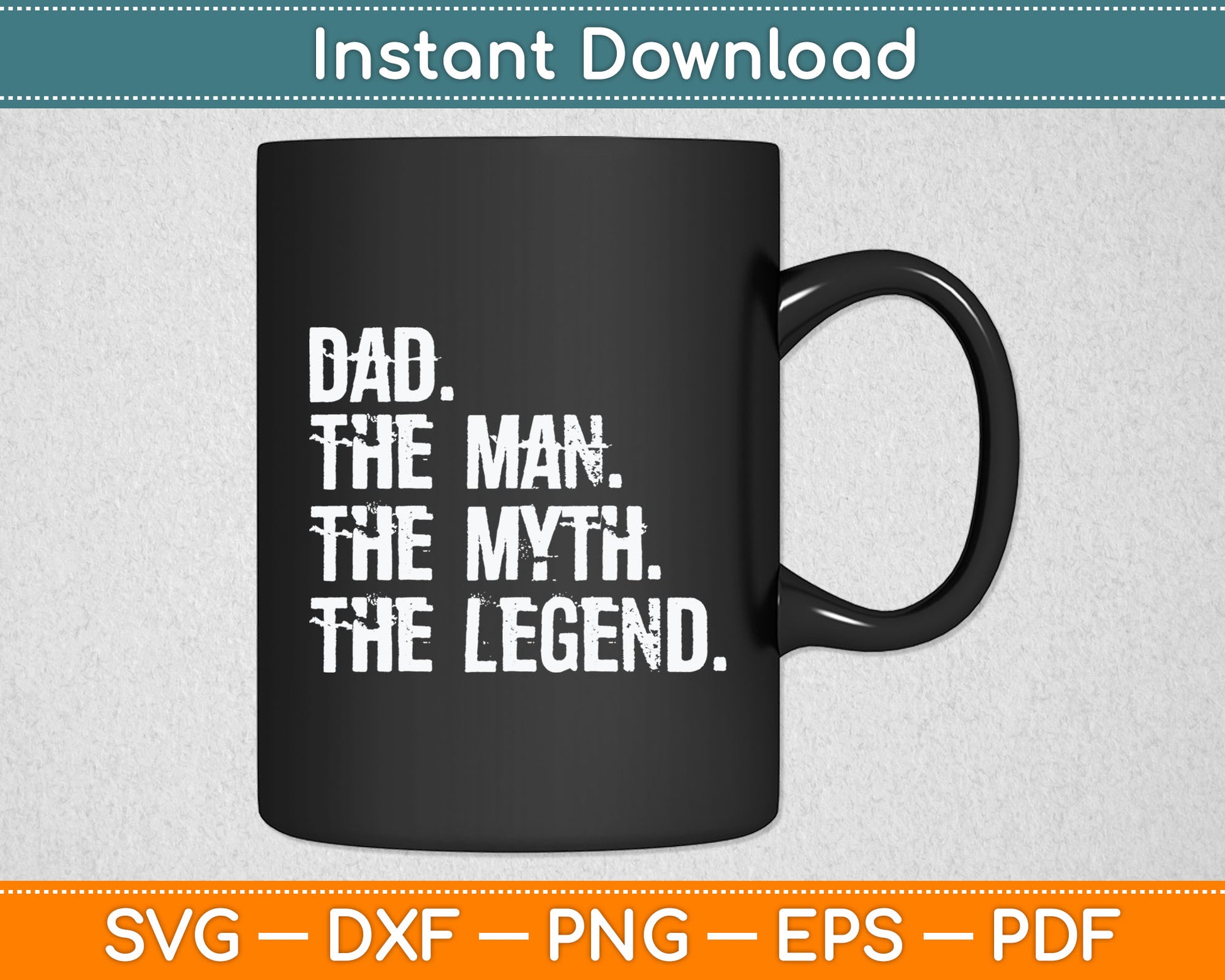Funny Cool Dad The Man The Myth The Legend Svg Digital Cutting File