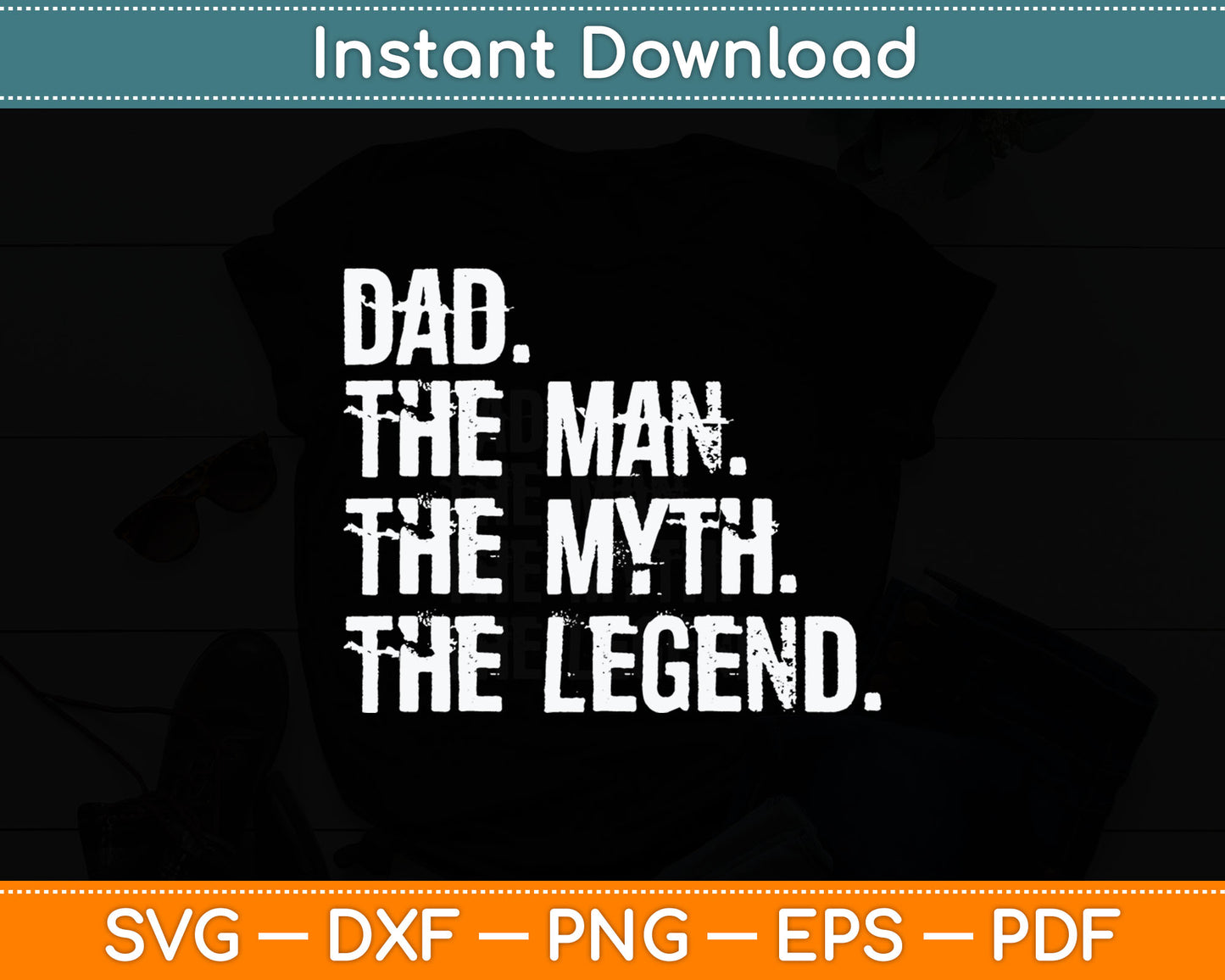 Funny Cool Dad The Man The Myth The Legend Svg Digital Cutting File