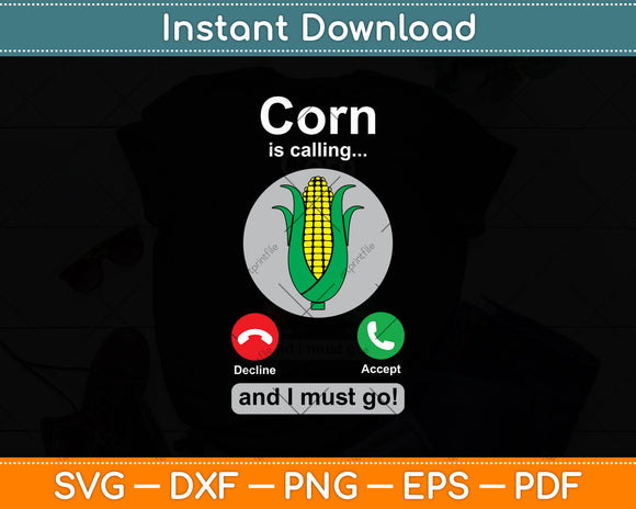 Funny Corn Calling Corn Lover Svg Digital Cutting File