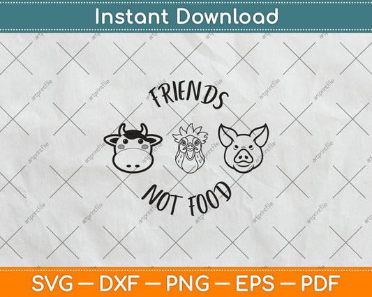 Funny Cute Awesome Vegan Vegetarian Friends Not Food Svg Digital Cutting File