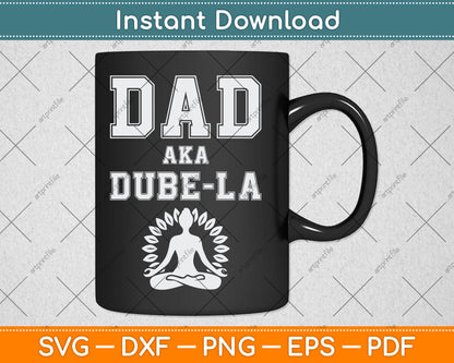 Funny Dad Aka Dude-la New Father Labor Coach Svg Digital Cutting File
