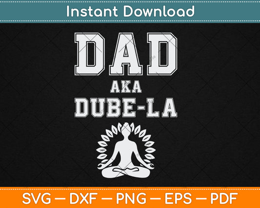 Funny Dad Aka Dude-la New Father Labor Coach Svg Digital Cutting File