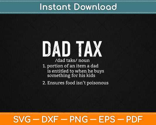 Funny Dad Tax Definition Father's Day Svg Digital Cutting File