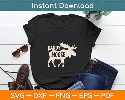 Funny Daddy Moose Gift For Moose Dad Svg Digital Cutting File