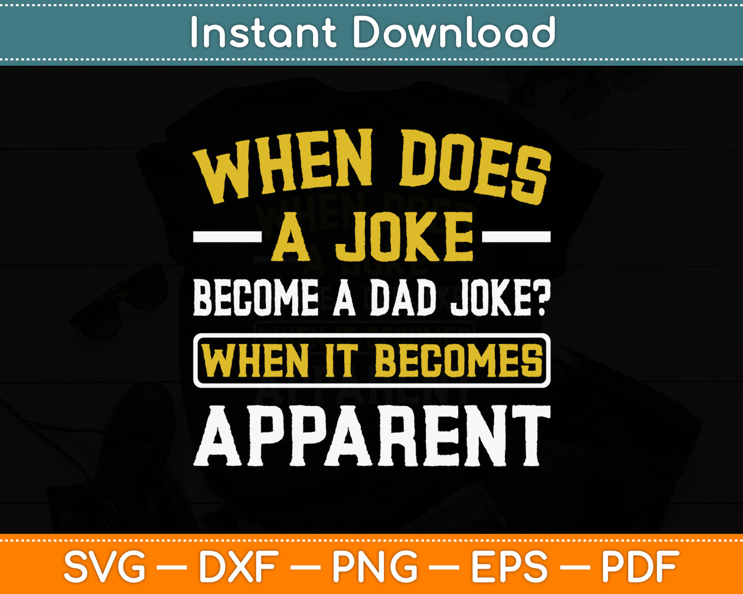 Funny Daddy Puns When Does A Joke Become A Dad Joke Svg Digital Cutting File