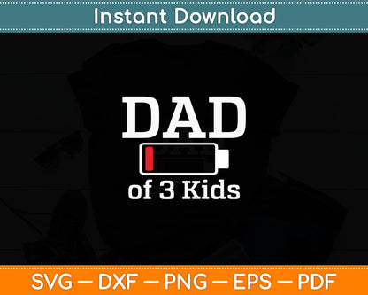 Funny Dad of 3 Kids Low Battery Busy Father Parenting Svg Digital Cutting File