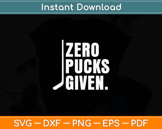 Funny Distressed Hockey Zero Pucks Given Svg Digital Cutting File
