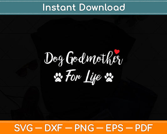 Funny Dog Godmother For Life Svg Digital Cutting File