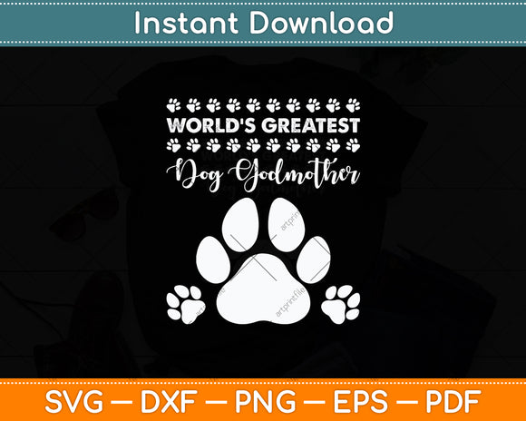 Funny Dog Lover World's Greatest Dog Godmother Mother's Day Svg Digital Cutting File