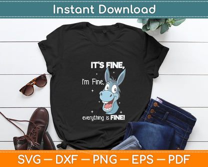 Funny Donkey It's Fine I'm Fine Everything Is Fine Svg Digital Cutting File