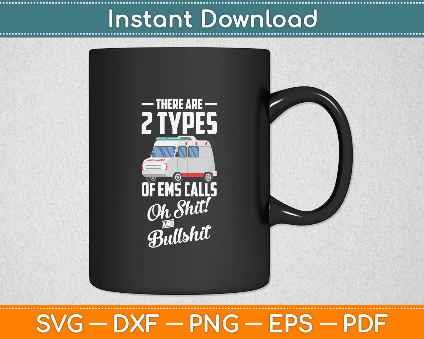 Funny EMT First Responder Paramedic Calls Svg Digital Cutting File