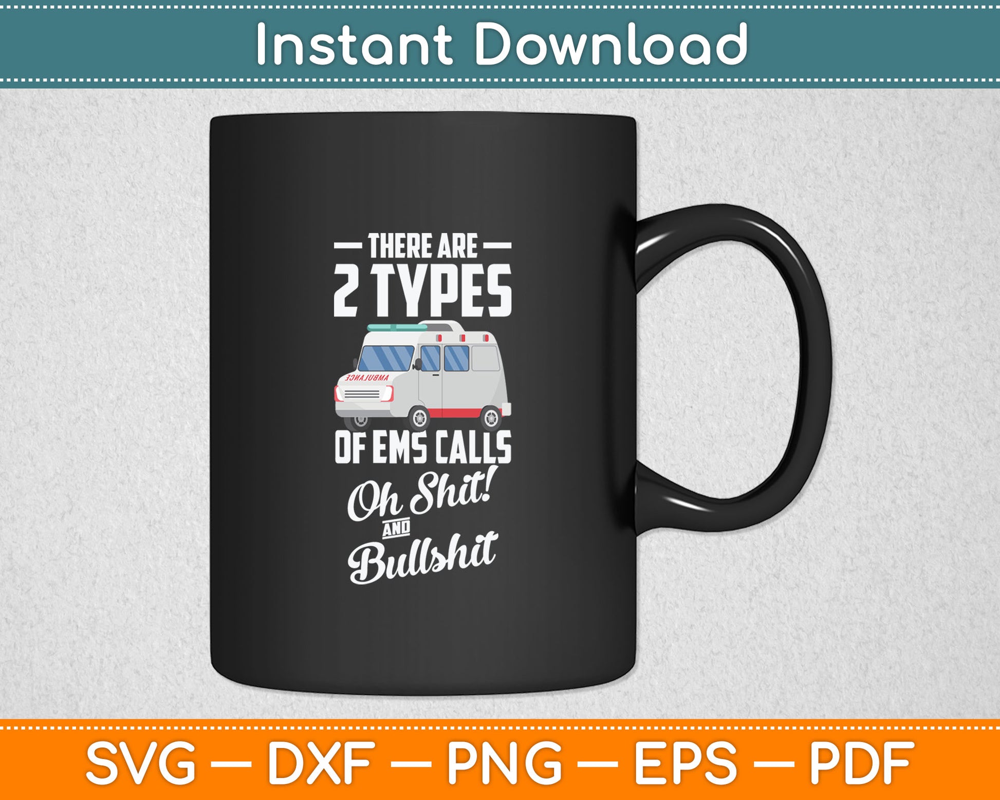 Funny EMT First Responder Paramedic Calls Svg Digital Cutting File