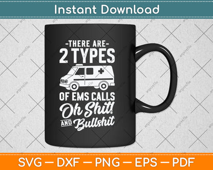 Funny EMT First Responder Paramedic Calls Svg Digital Cutting File