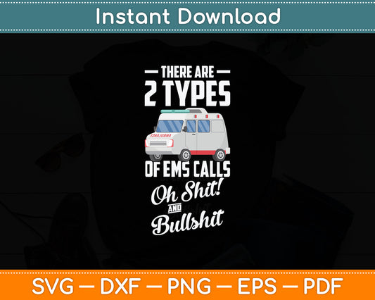 Funny EMT First Responder Paramedic Calls Svg Digital Cutting File