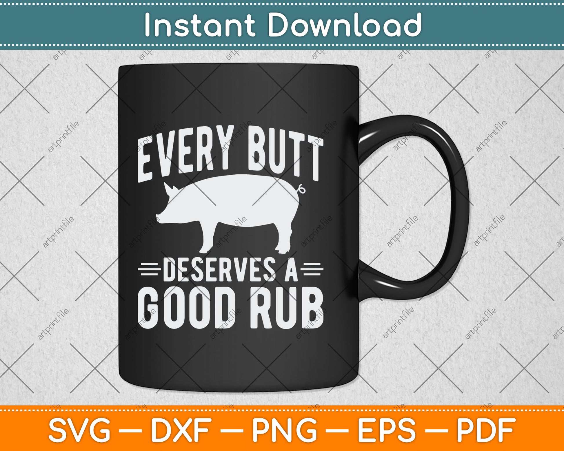 Funny Every Butt Deserves A Good Rub Gift Grill Master Svg Digital Cutting File