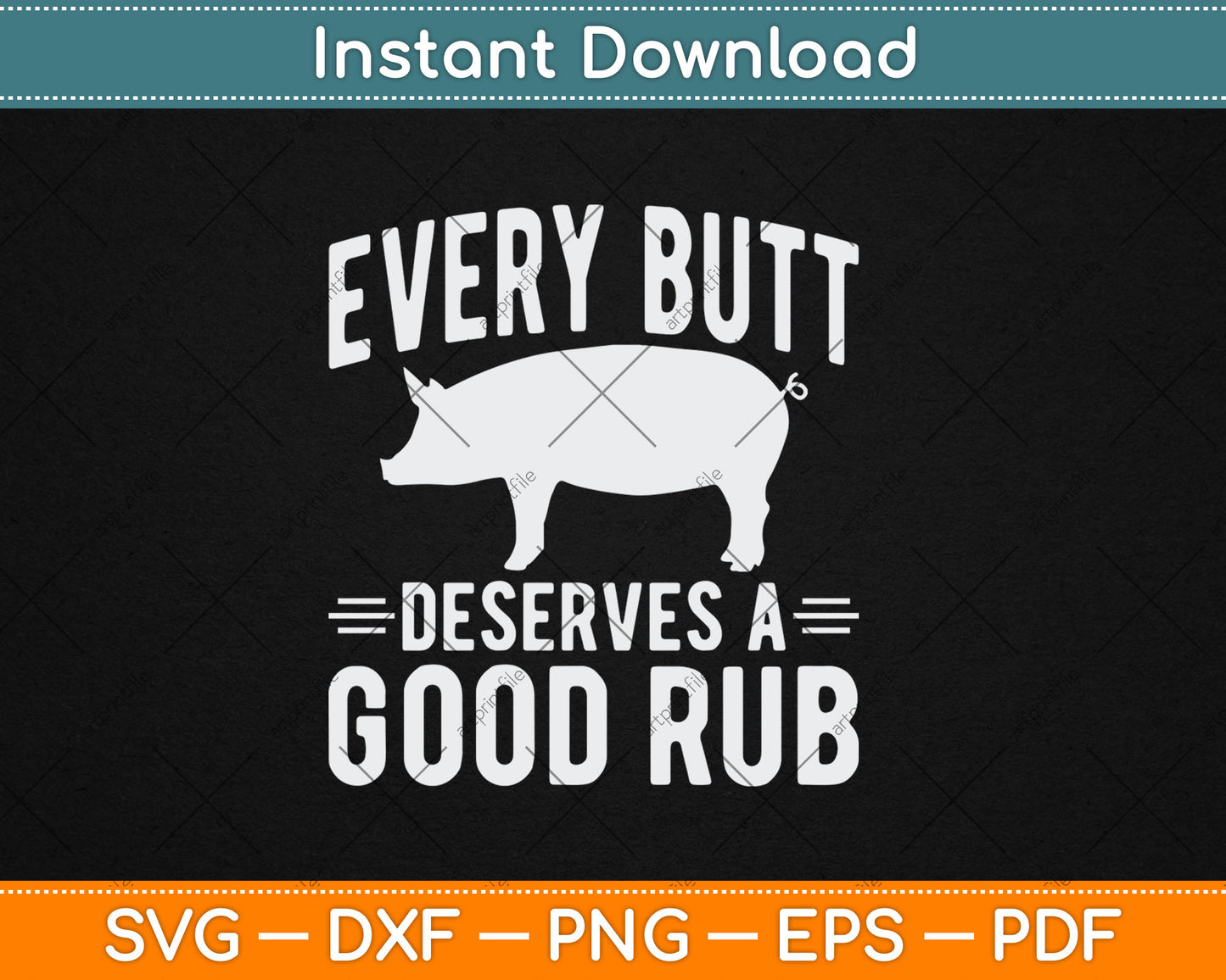 Funny Every Butt Deserves A Good Rub Gift Grill Master Svg Digital Cutting File