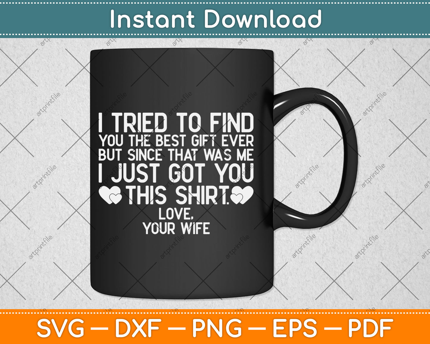 Funny Father's Day or Birthday Gift from Wife to Husband Svg Digital Cutting File