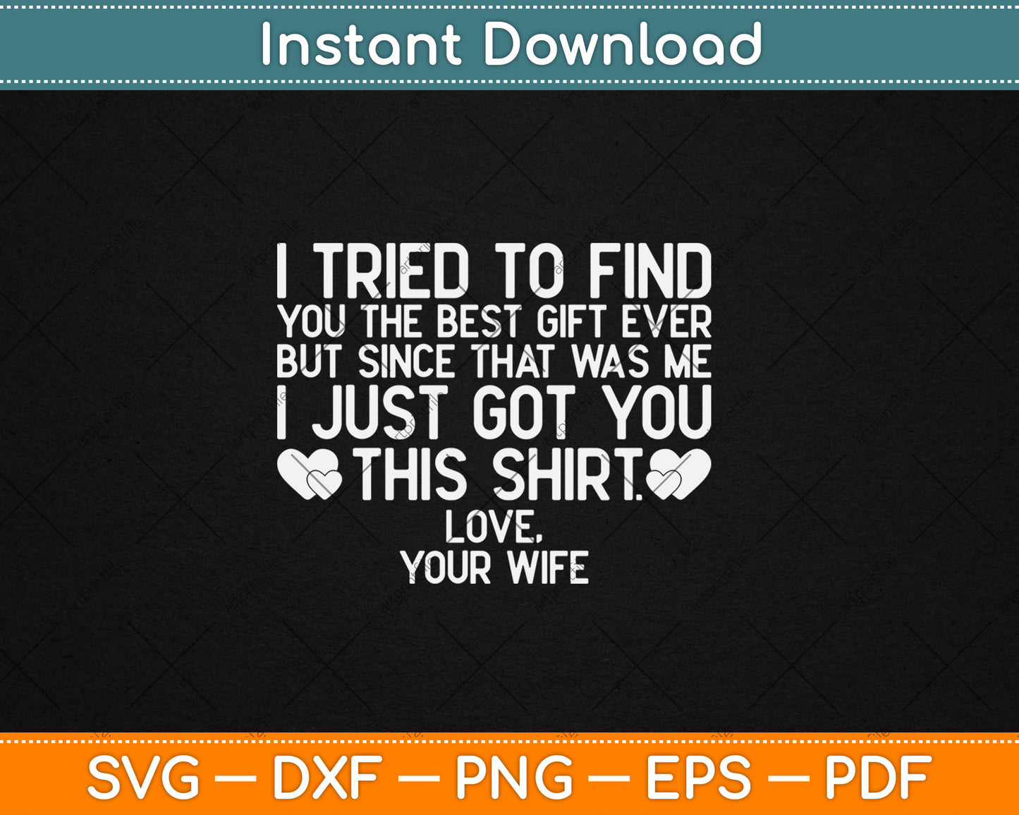 Funny Father's Day or Birthday Gift from Wife to Husband Svg Digital Cutting File