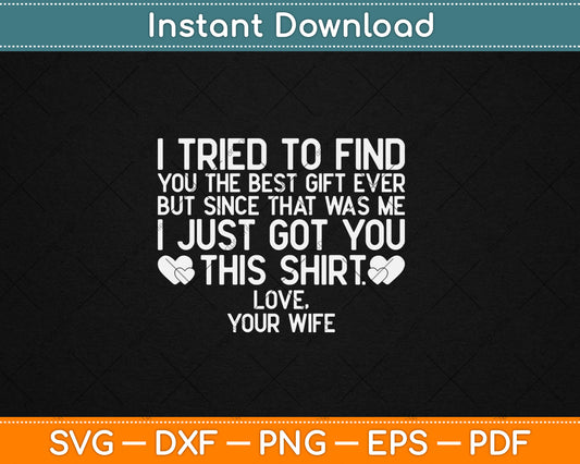 Funny Father's Day or Birthday Gift from Wife to Husband Svg Digital Cutting File