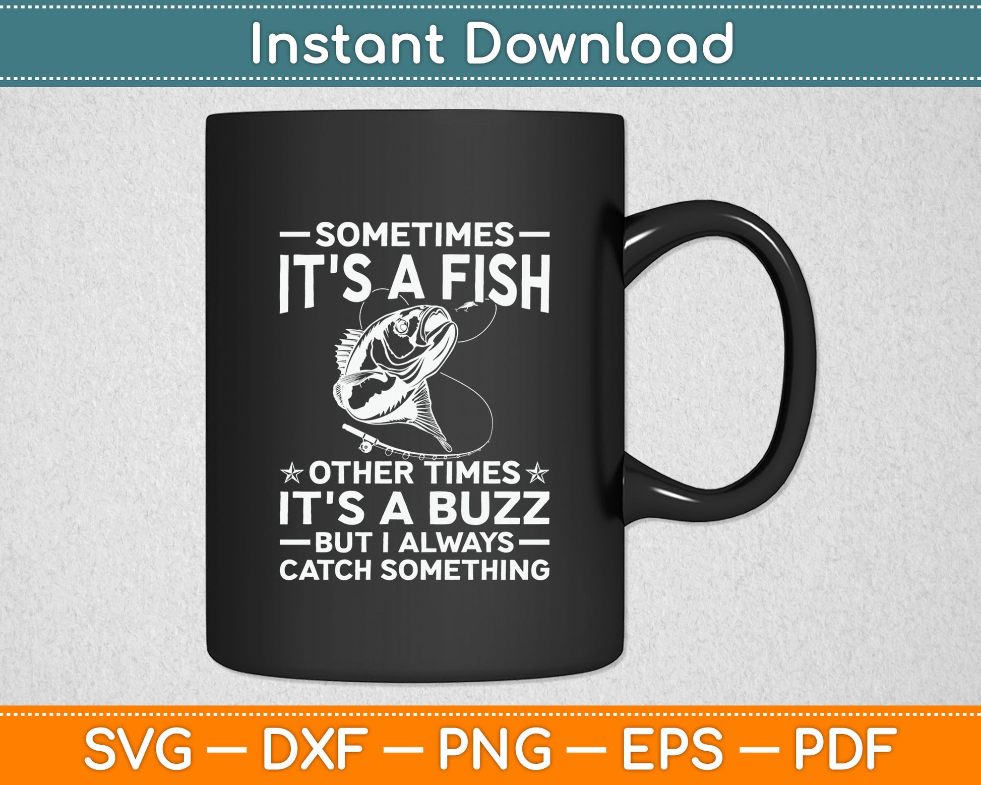 Funny Fishing Sometimes It's A Fish Fishing Svg Digital Cutting File