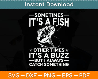 Funny Fishing Sometimes It's A Fish Fishing Svg Digital Cutting File