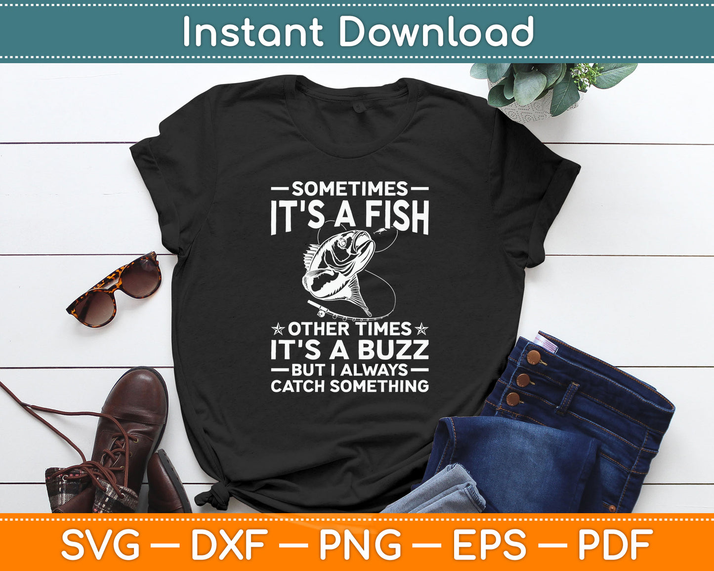 Funny Fishing Sometimes It's A Fish Fishing Svg Digital Cutting File