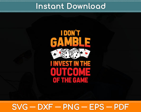 Funny Gambling Art For Men Women Casino Poker Player Gambler Svg Digital Cutting File