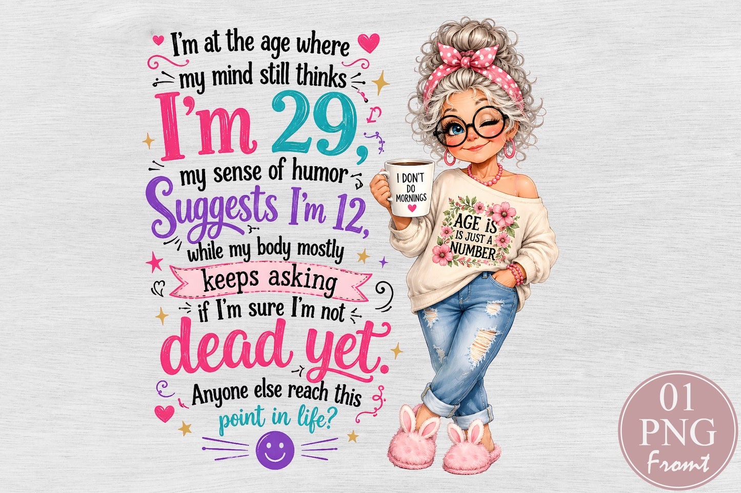 Funny Getting Old Sublimation PNG Sarcastic Aging Humor Quote Design