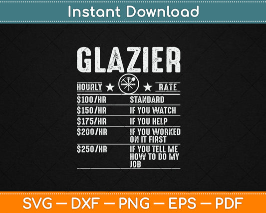 Funny Glazier Hourly Rate Labor Rates Glazier Svg Digital Cutting File