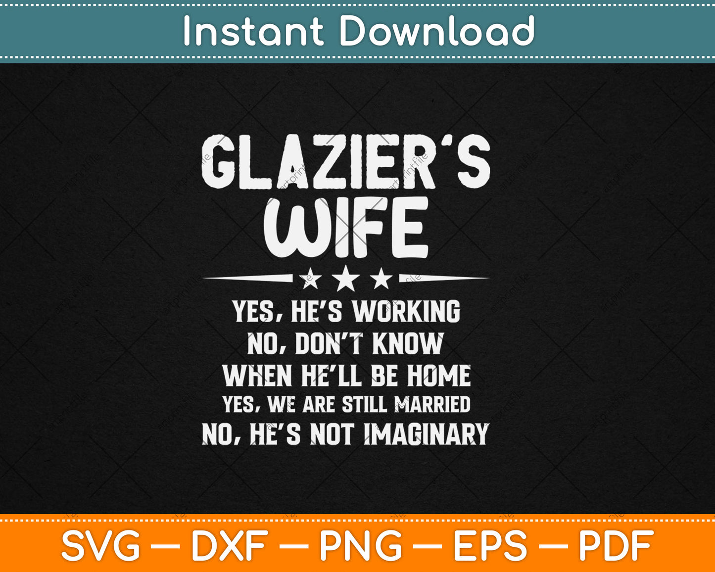 Funny Glazier Wife Family Yes He's Working Svg Digital Cutting File