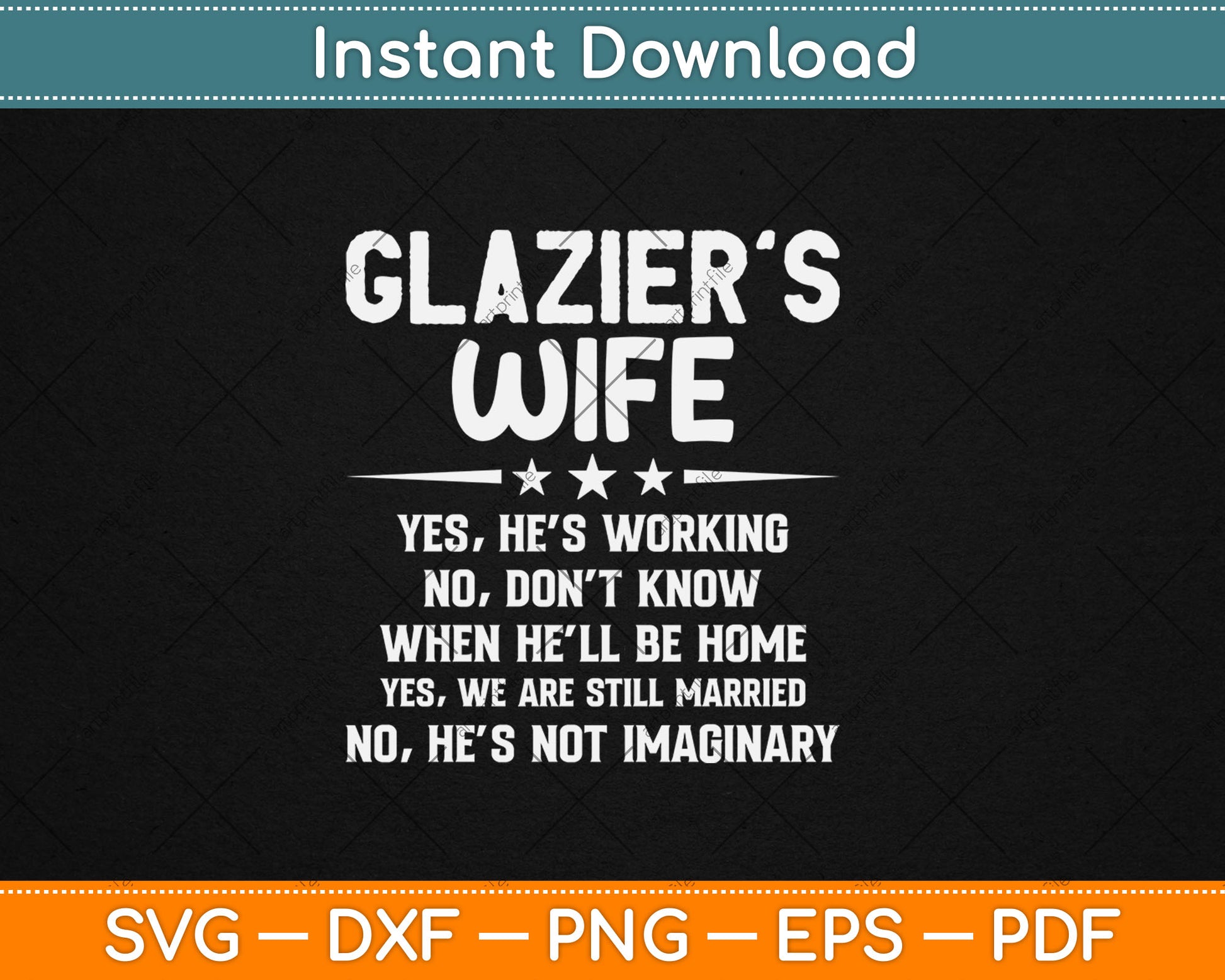 Funny Glazier Wife Family Yes He's Working Svg Digital Cutting File