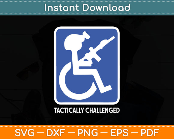 Funny Handicap Military Tactically Challenged Officer Svg Design Digital Cutting File