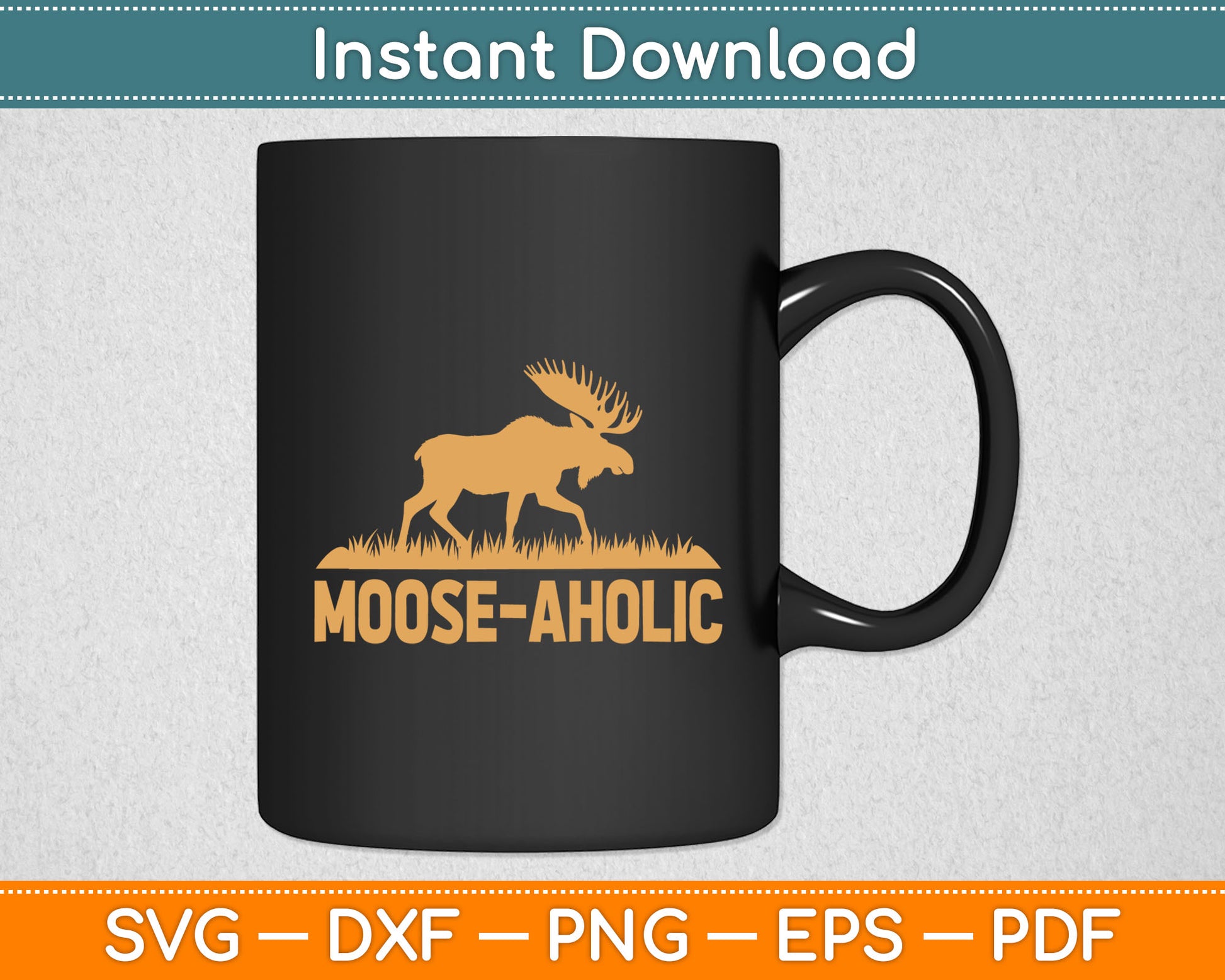 Funny Hunting Moose-Aholic Svg Digital Cutting File
