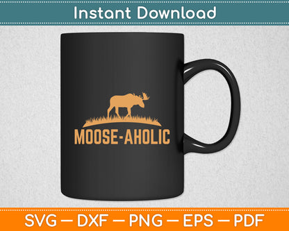Funny Hunting Moose-aholic Svg Digital Cutting File