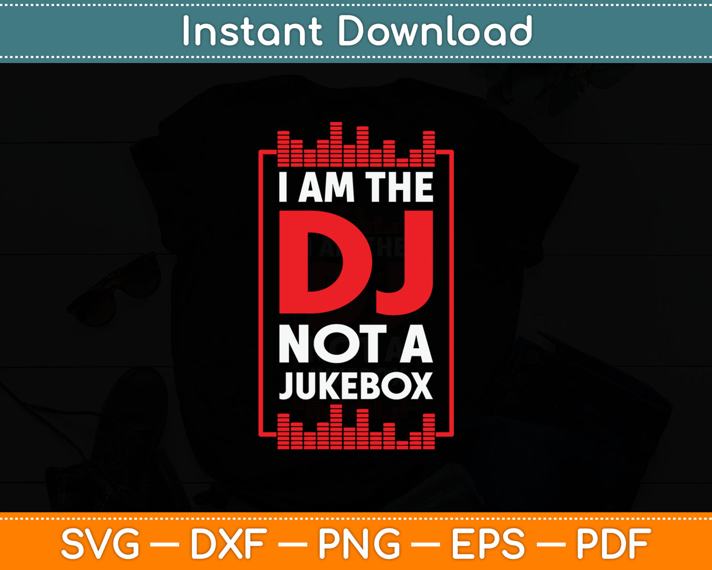 Funny I Am The DJ Not A Jukebox Music Artist Svg Digital Cutting File