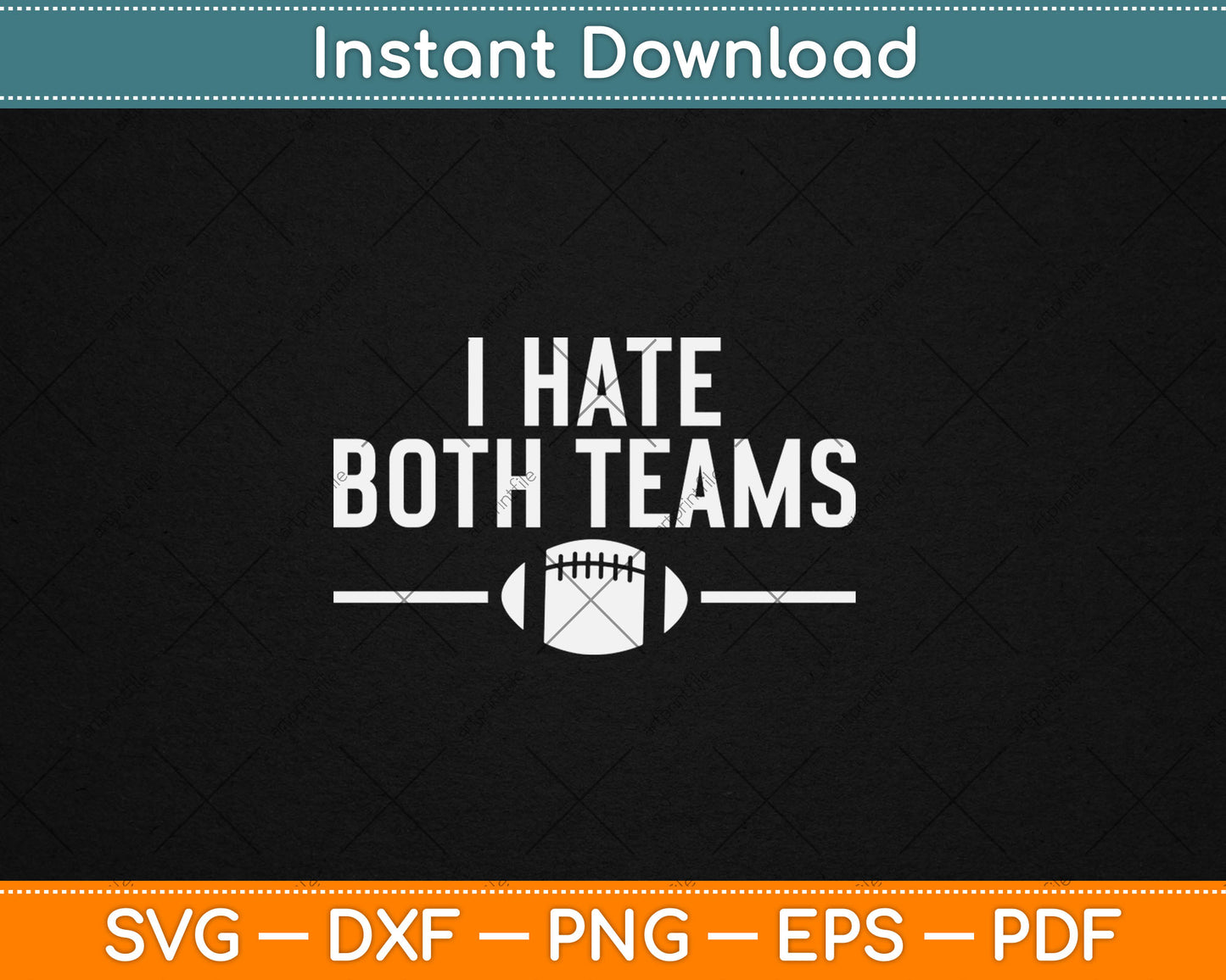 Funny I Hate Both Teams Football Svg Digital Cutting File