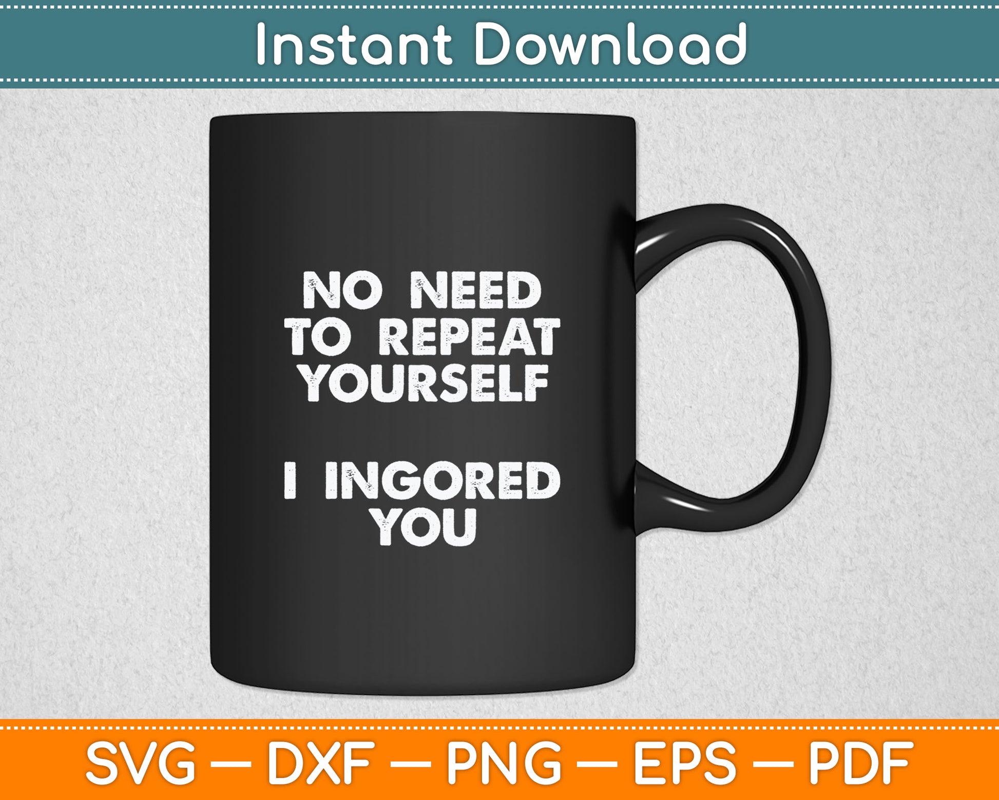 Funny I Ignored You Sarcastic Joke Toddler Baby Svg Digital Cutting File