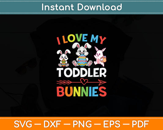 Funny I Love My Toddler Bunnies Teacher Easter Bunny Egg Svg Digital Cutting File