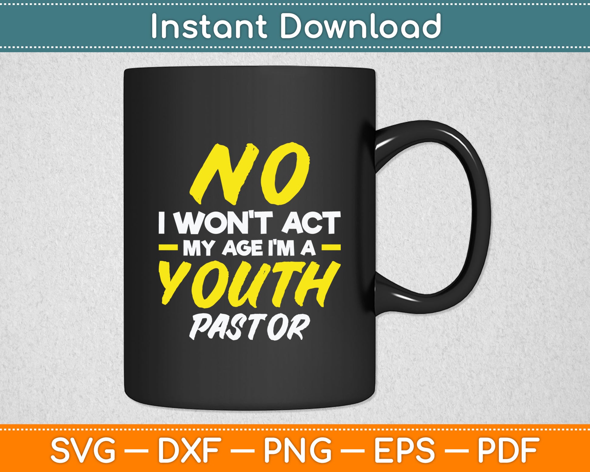 Funny I Won't Act My Age I'm A Youth Pastor Christian Svg Digital Cutting File