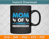 Funny Mom Of Twins Classic Overachiever Svg Digital Cutting File