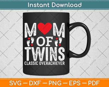 Funny Mom Of Twins Classic Overachiever Twins Mom Svg Digital Cutting File