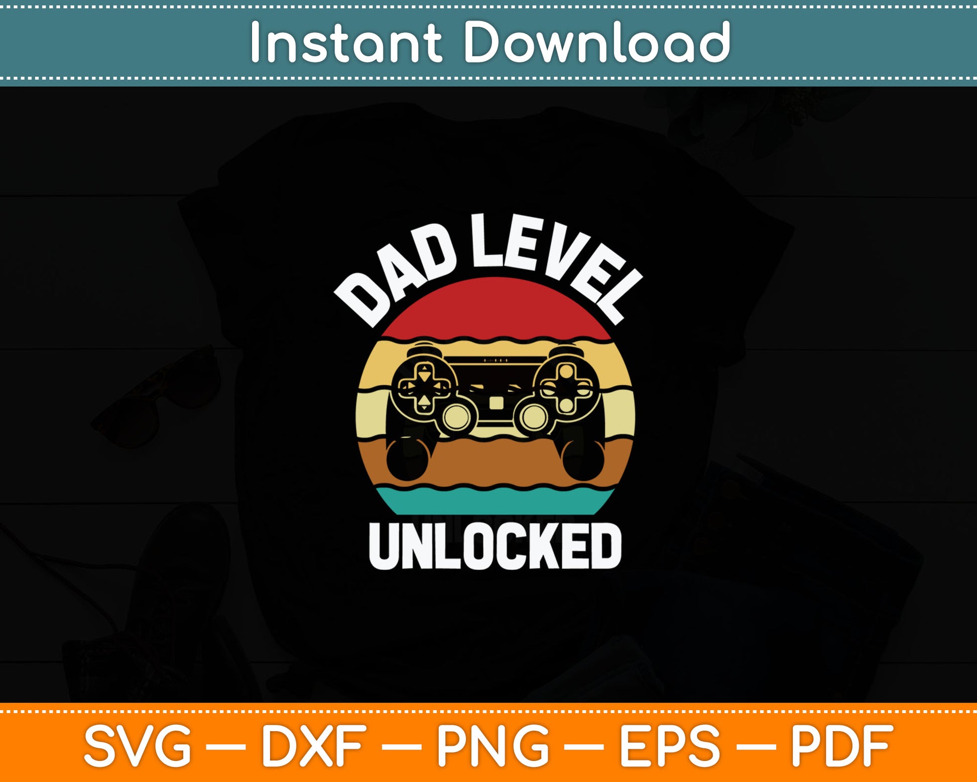 Funny New Dad Dad Level Unlocked day Gaming Svg Digital Cutting File