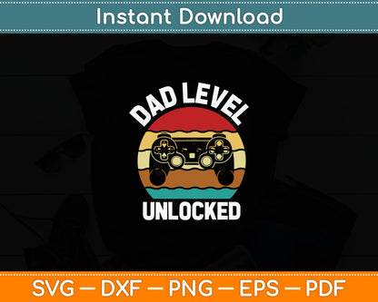 Funny New Dad Dad Level Unlocked day Gaming Svg Digital Cutting File