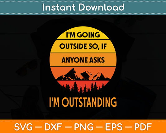 Funny Outdoor Dad Joke Pun I'm Outstanding Svg Digital Cutting File