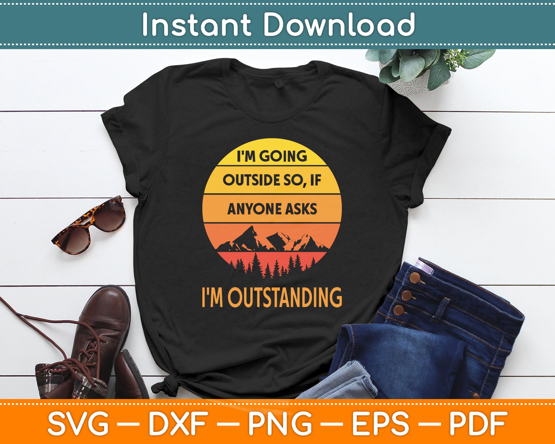 Funny Outdoor Dad Joke Pun I'm Outstanding Svg Digital Cutting File