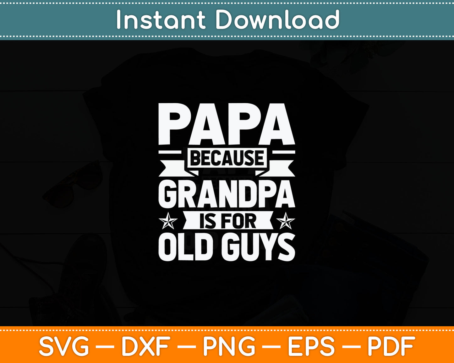 Funny Papa Art For Grandpa Men Dad Grandfather Father's Day Svg Digital Cutting File