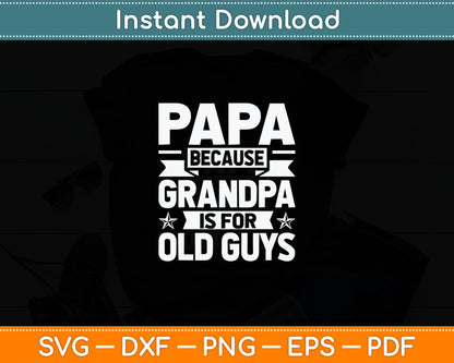 Funny Papa Art For Grandpa Men Dad Grandfather Father's Day Svg Digital Cutting File