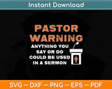 Funny Pastor Warning - Fun Pastor Sermon Svg Digital Cutting File