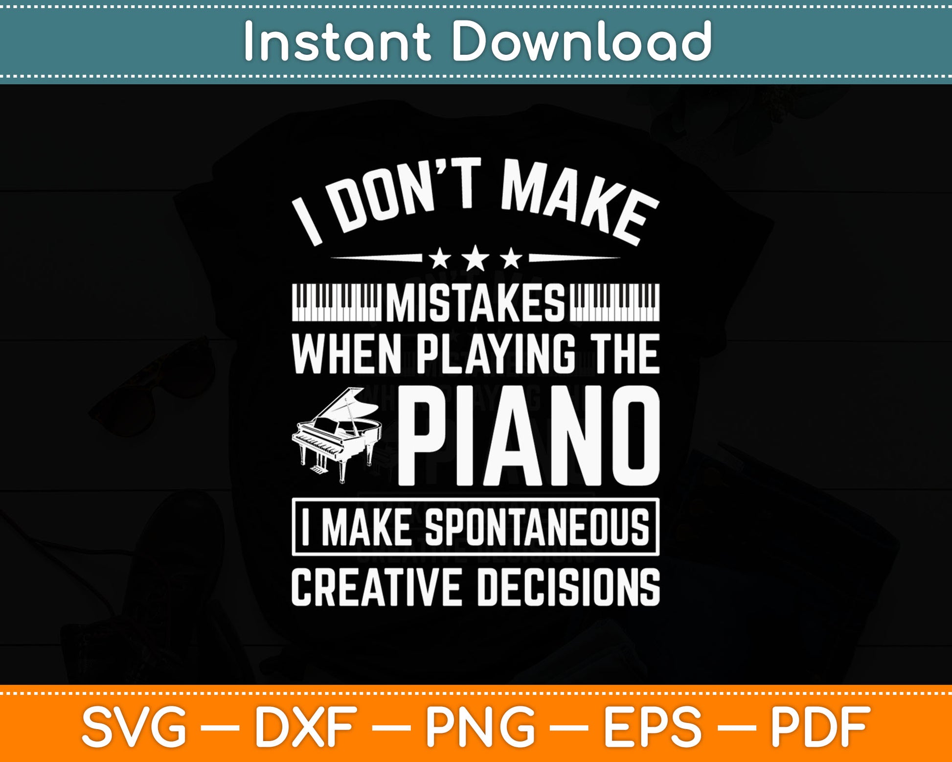 Funny Piano For Men Women Music Lovers Musician Piano Player Svg Digital Cutting File